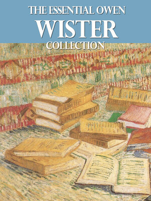 cover image of The Essential Owen Wister Collection